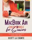 MacBook Air (2020 Model) For Seniors. Getting Started With Your First Mac - Scott La Counte