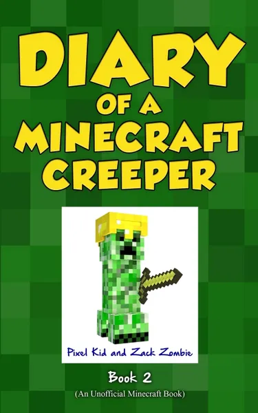 Обложка книги Diary of a Minecraft Creeper Book 2. Silent But Deadly, Pixel Kid, Zack Zombie