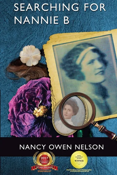 Обложка книги Searching for Nannie B. Connecting Three Generations of Southern Women, Nancy Owen Nelson