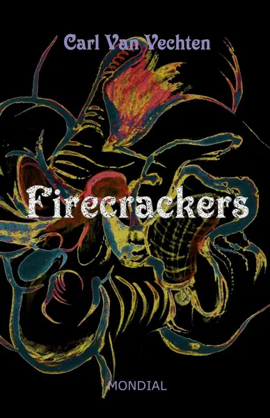 Обложка книги Firecrackers (a Realistic Novel), Carl Van Vechten