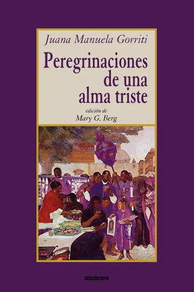 Обложка книги Peregrinaciones de una alma triste, Juana Manuela Gorriti