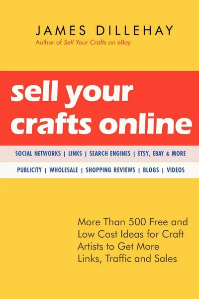 Обложка книги Sell Your Crafts Online, James Dillehay