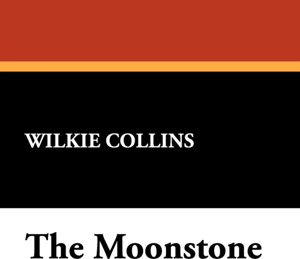 Обложка книги The Moonstone, Collins Wilkie Collins,  Wilkie Collins