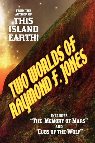 Обложка книги Two Worlds of Raymond F. Jones, Raymond F. Jones