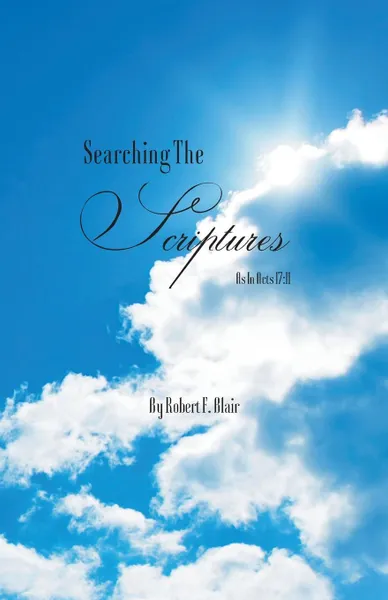 Обложка книги Searching the Scriptures. As in Acts 17:11, Robert F. Blair