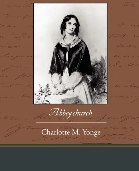 Обложка книги Abbeychurch, Charlotte M. Yonge