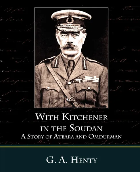 Обложка книги With Kitchener in the Soudan a Story of Atbara and Omdurman, G. A. Henty