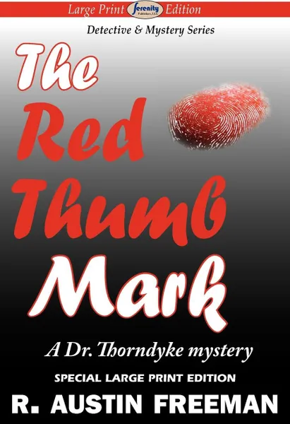 Обложка книги The Red Thumb Mark (Large Print Edition), R. Austin Freeman