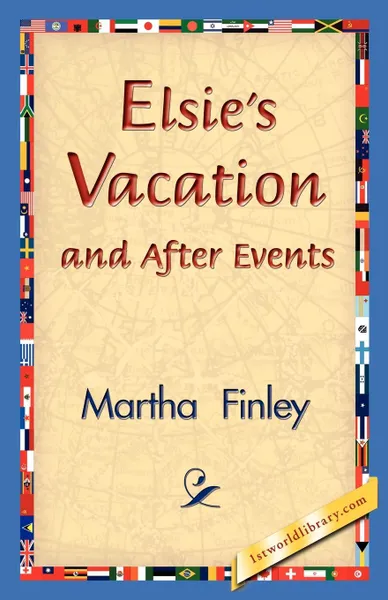 Обложка книги Elsie's Vacation and After Events, Martha Finley