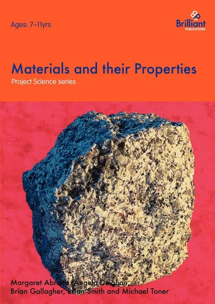 Обложка книги Project Science - Materials and their Properties, B Gallagher, S Smith, M Toner