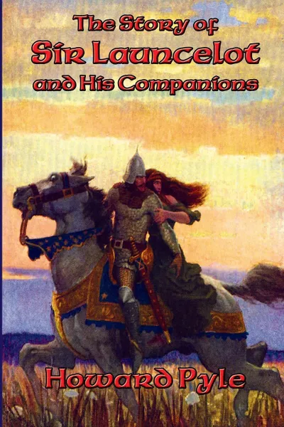 Обложка книги The Story of Sir Launcelot and His Companions, Howard Pyle