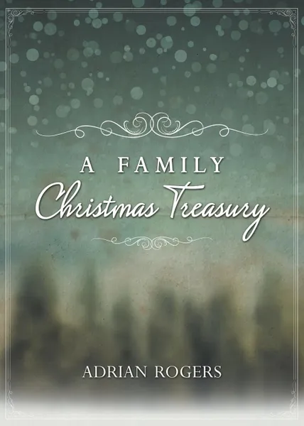 Обложка книги A Family Christmas Treasury, Adrian Rogers