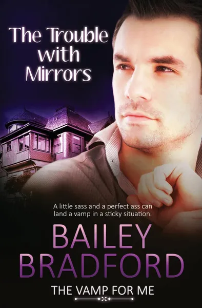 Обложка книги The Vamp for Me. The Trouble with Mirrors, Bailey Bradford