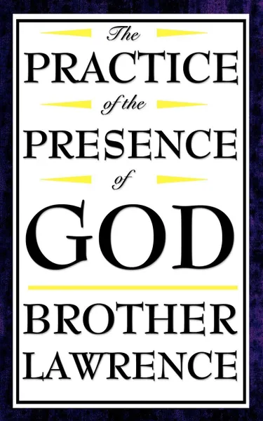 Обложка книги The Practice of the Presence of God, Brother Lawrence