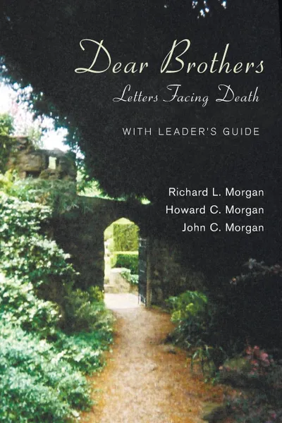 Обложка книги Dear Brothers, With Leader's Guide, Richard L. Morgan, Howard C. Morgan, John C. Morgan