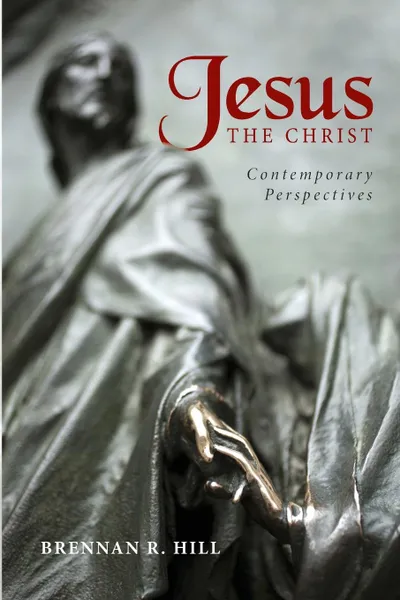 Обложка книги Jesus, the Christ. Contemporary Perspectives, Brennan R. Hill