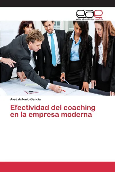 Обложка книги Efectividad del coaching en la empresa moderna, Galicia José Antonio