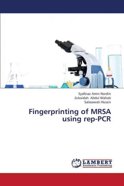 Обложка книги Fingerprinting of Mrsa Using Rep-PCR, Amin Nordin Syafinaz, Abdul Wahab Zubaidah, Hussin Salasawati