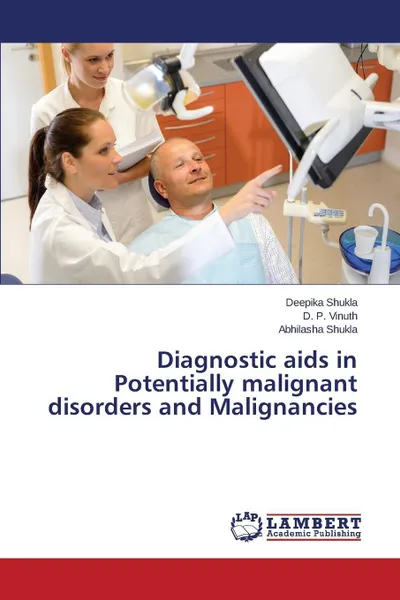 Обложка книги Diagnostic AIDS in Potentially Malignant Disorders and Malignancies, Shukla Deepika, Vinuth D. P.