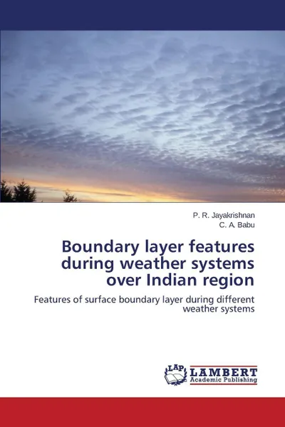 Обложка книги Boundary layer features during weather systems over Indian region, Jayakrishnan P. R., Babu C. A.