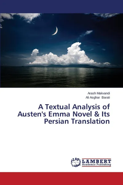 Обложка книги A Textual Analysis of Austen's Emma Novel & Its Persian Translation, Makvandi Arash, Barati Ali Asghar