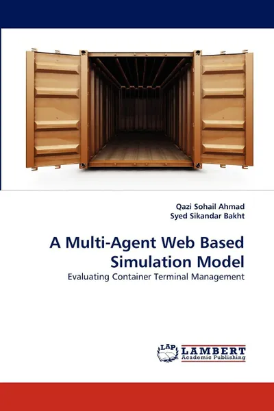 Обложка книги A Multi-Agent Web Based Simulation Model, Qazi Sohail Ahmad, Syed Sikandar Bakht