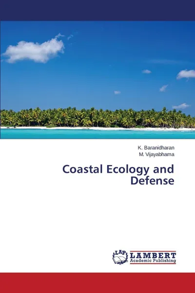 Обложка книги Coastal Ecology and Defense, Baranidharan K., Vijayabhama M.
