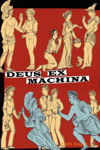 Обложка книги Deus Ex Machina. a Divine Comedy, Maria Aragon