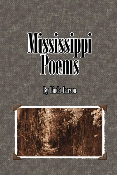 Обложка книги Mississippi Poems, Linda Larson