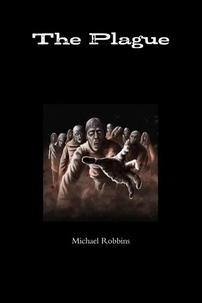 Обложка книги The Plague, Michael Robbins