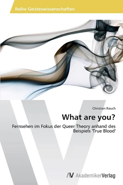 Обложка книги What are you?, Rauch Christian