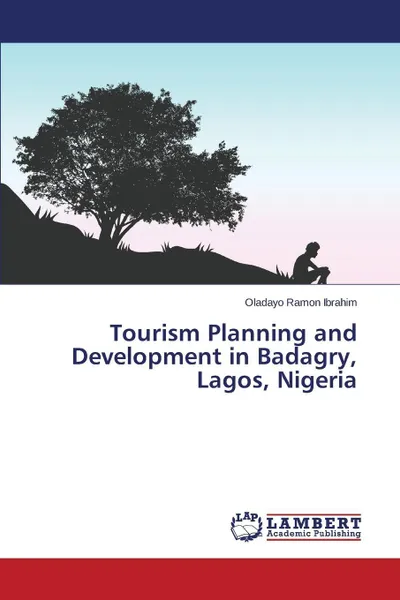 Обложка книги Tourism Planning and Development in Badagry, Lagos, Nigeria, Ibrahim Oladayo Ramon