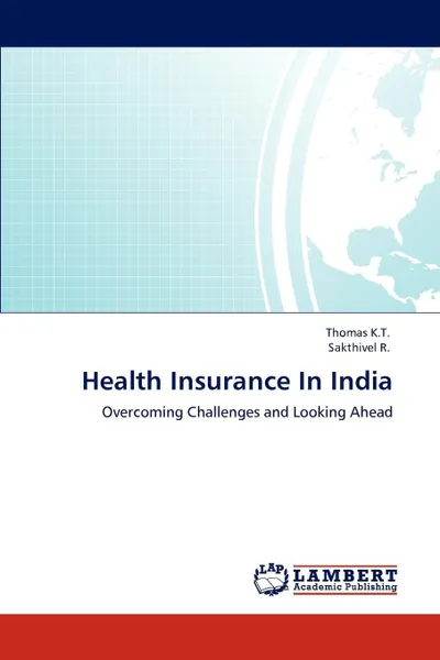 Обложка книги Health Insurance In India, Thomas K.T., Sakthivel R.