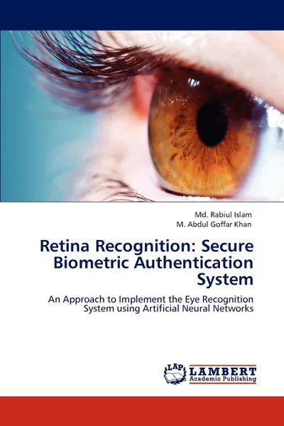 Обложка книги Retina Recognition. Secure Biometric Authentication System, MD Rabiul Islam, M. Abdul Goffar Khan