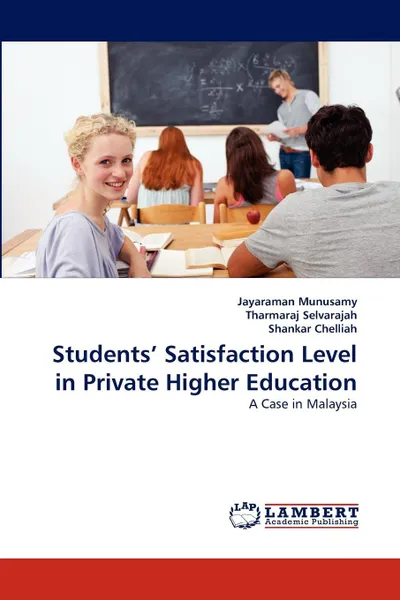 Обложка книги Students' Satisfaction Level in Private Higher Education, Jayaraman Munusamy, Tharmaraj Selvarajah, Shankar Chelliah