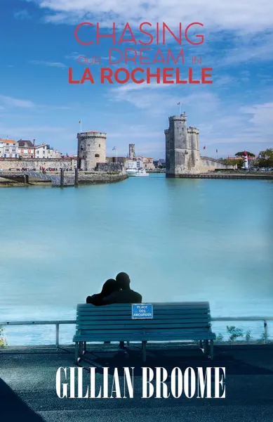 Обложка книги Chasing Our Dream in La Rochelle, Gillian Broome