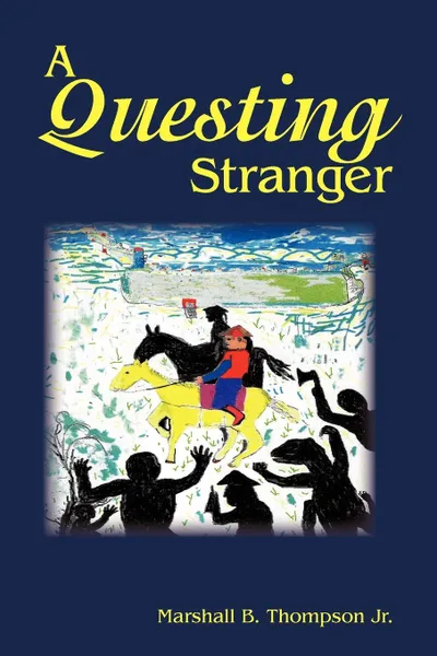 Обложка книги A Questing Stranger, Marshall B. Thompson Jr