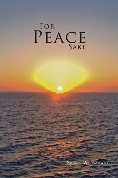 Обложка книги For Peace Sake, Susan W. Barnes
