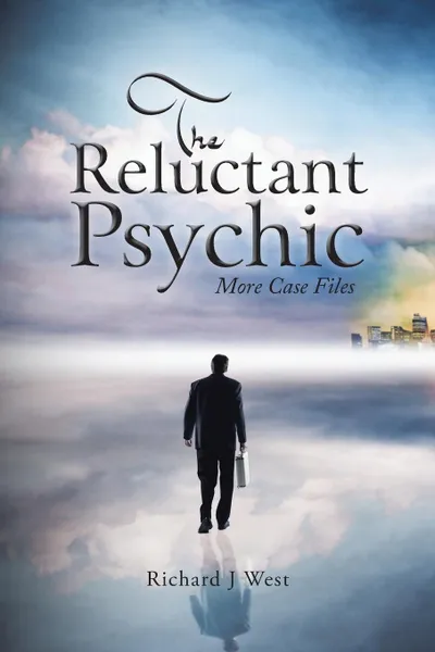 Обложка книги The Reluctant Psychic. More Case Files, Richard J. West