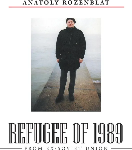 Обложка книги Refugee of 1989. From Ex-Soviet Union, Anatoly Rozenblat