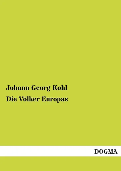 Обложка книги Die Volker Europas, Johann Georg Kohl