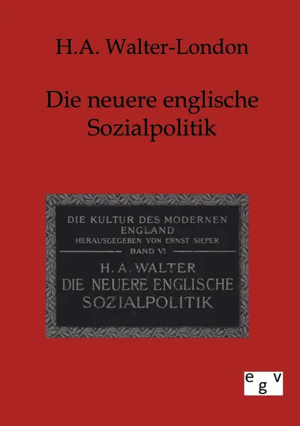 Обложка книги Neuere englische Sozialpolitik, H.A. Walter-London