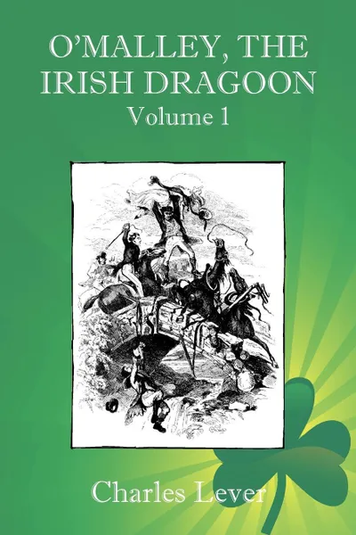 Обложка книги O'Malley, the Irish Dragoon - Vol. 1, Charles Lever