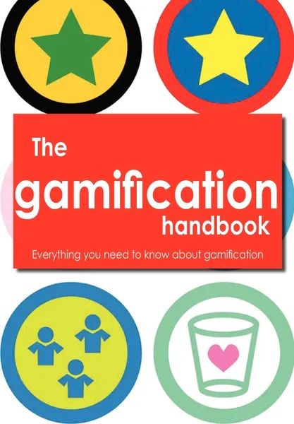 Обложка книги The Gamification Handbook - Everything You Need to Know about Gamification, Robert Jr. Hunter