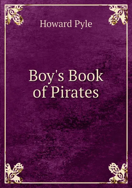 Обложка книги Boy's Book of Pirates, Pyle Howard