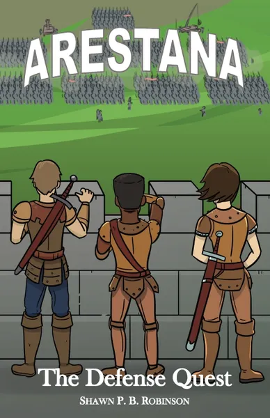 Обложка книги Arestana. The Defense Quest, Shawn P. B. Robinson