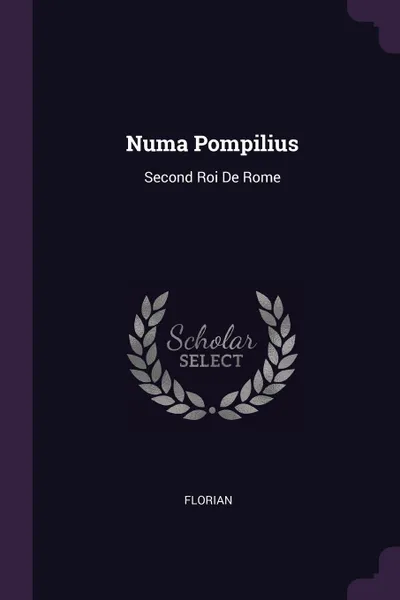 Обложка книги Numa Pompilius. Second Roi De Rome, Florian