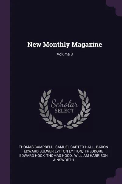 Обложка книги New Monthly Magazine; Volume 8, Thomas Campbell
