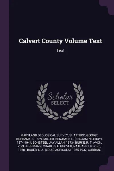 Обложка книги Calvert County Volume Text. Text, George Burbank Shattuck, Benjamin L. 1874-1944 Miller