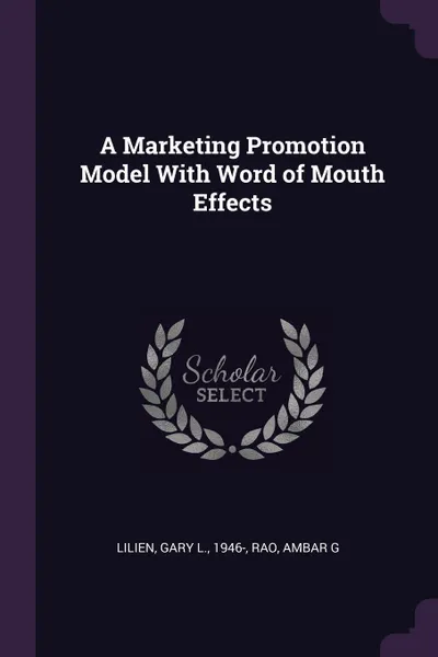 Обложка книги A Marketing Promotion Model With Word of Mouth Effects, Gary L. Lilien, Ambar G Rao